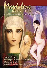 Adult Sex Education Online Magdalene Unveiled The Ancient and Modern Sacred Prostitute